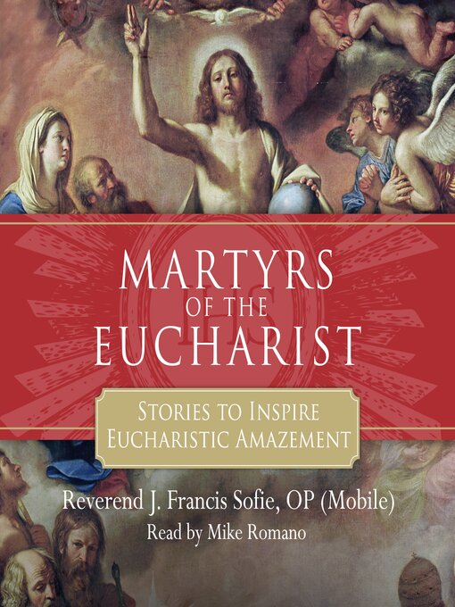 Title details for Martyrs of the Eucharist by Reverend J. Francis Sofie, OP - Available